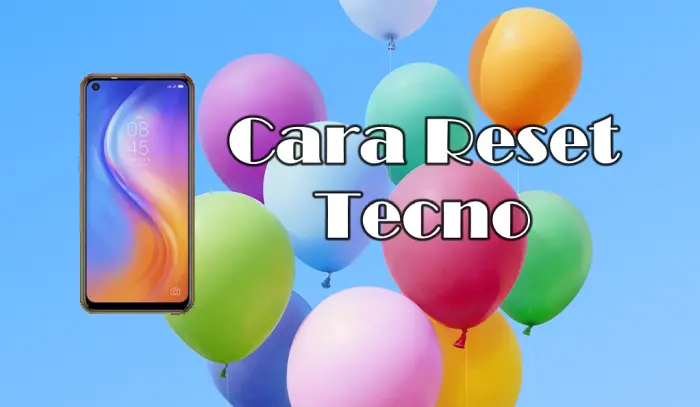 Cara Reset Hp Tecno