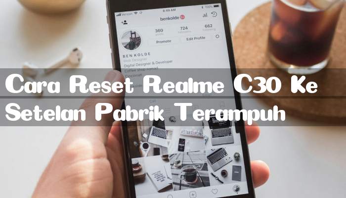 Cara Reset Realme C30 Ke Setelan Pabrik Terampuh
