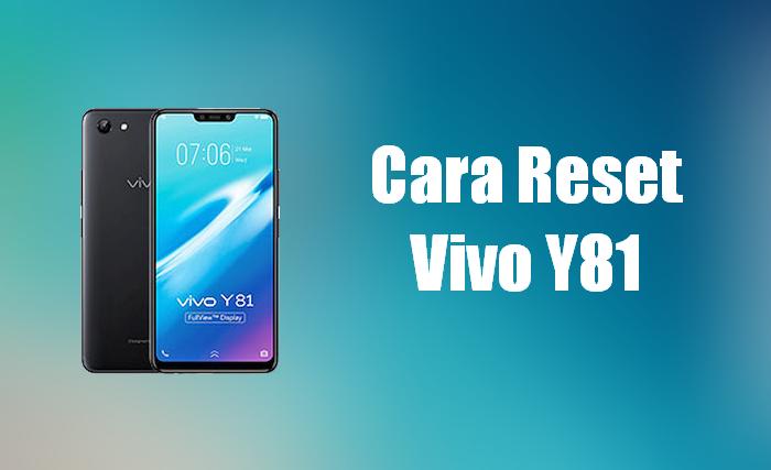 Cara Reset Vivo Y81